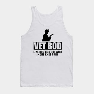 Veteran - Vet Bod Like dad bod but with more knee pain Tank Top